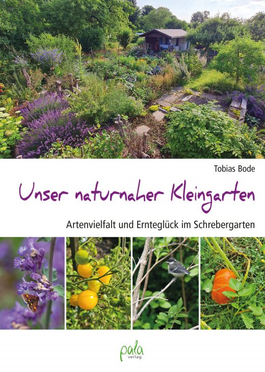 Tobias Bode - Unser naturnaher Kleingarten - ISBN 978-3-89566-435-9